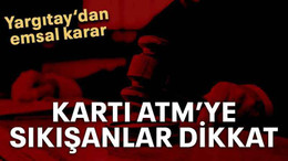 Kartı ATM’ye sıkışanlar dikkat